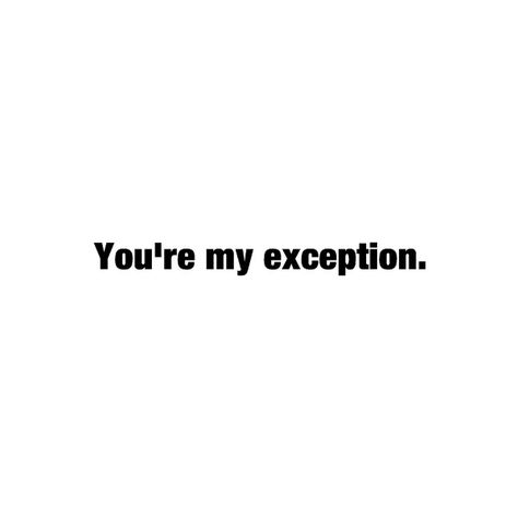 You Are The Only Exception, He Is Not Into You Quotes, He's Just Not That Into You, Commitment Issues, Talk About Love, Romantic Movie Quotes, The Only Exception, Ways To Be Happier, Perfection Quotes