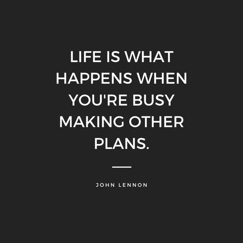 Life Happens When Your Busy Making Plans, Life Is What Happens When Youre Busy, Life Is What Happens, Senior Quotes, Enjoy Your Life, What Happened To You, Life Happens, Frame Art, What Happens When You