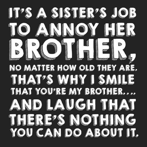 Brother Sister Funny, Brother Sister Quotes Funny, Best Brother Quotes, Brother N Sister Quotes, Brother Sister Love Quotes, 365 Jar, Big Brother Quotes, Brother Birthday Quotes, Sister Funny