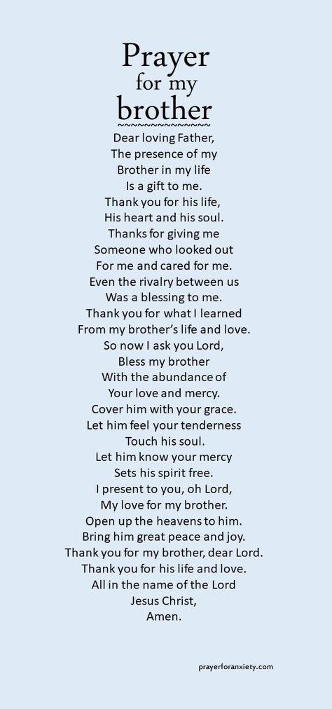 A prayer you can say for your brother Poems For My Brother In Heaven, Praying For My Brother, Poems For Brother From Sister, Love My Brother Quotes Inspirational, My Brother Died Quotes, I Love My Brothers Quotes, I Love You Brother From Sister Quotes, For My Brother Quotes, Love You Brother Quotes