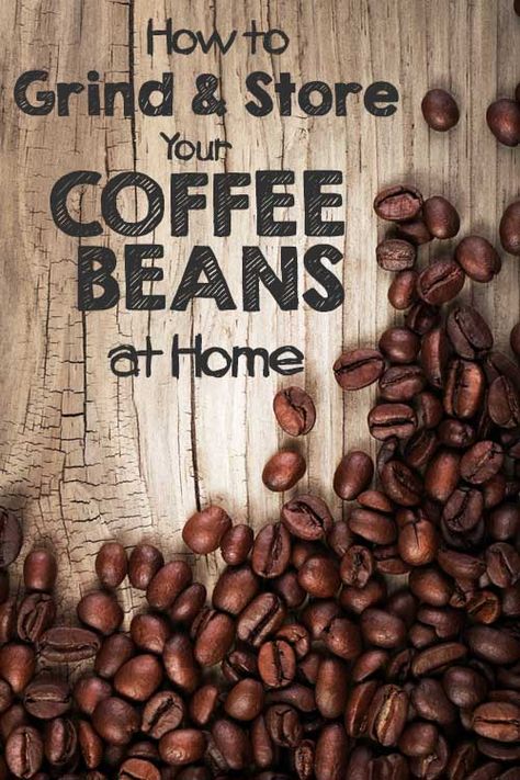 How to Grind & Store Your Coffee Beans at Home | Foodal.com Ground Coffee Storage, Coffee Bean Storage, Raw Coffee Beans, Roasting Coffee, Types Of Coffee Beans, Brewing Coffee, Coffee Bean Grinder, Ground Coffee Beans, Coffee Grinders