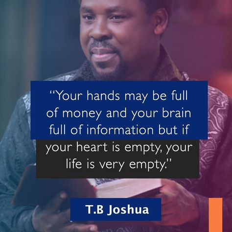 ‪Quote of The Day - Empty Heart by T.B Joshua  #quoteoftheday #inspiration #tbjoshua‬ #christianquotes #motivation #quotestoliveby #quotes #quotesaboutlife Tb Joshua Quotes, Joshua Quotes, Emmanuel Tv, T B Joshua, Tb Joshua, Gods And Generals, Empty Heart, Simple Background Images, T B