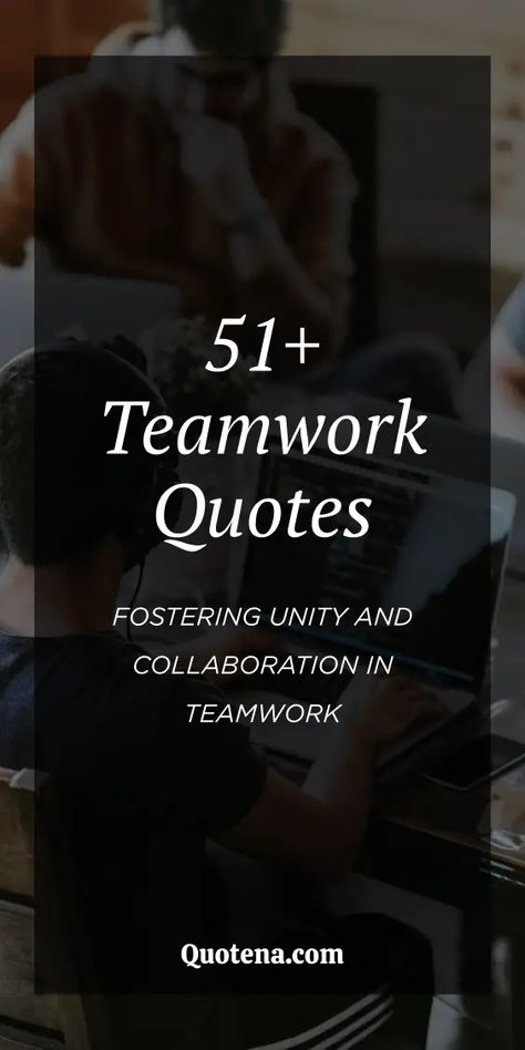 51+ Teamwork Quotes - Fostering Unity and Collaboration in Teamwork Team Player Quotes Work, Welcome To The Team Quotes, Team Quotes Inspirational Motivational, Team Training Quotes, Positive Teamwork Quotes Motivation, Team Work Quotes Inspirational, Positive Work Quotes Teamwork, Team Quotes Teamwork, Quotes About Teamwork