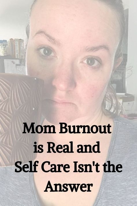 Mom Burnout is Real, and Self Care Isn’t the Answer #momburnout #selfcare #parenting #selfcaretips #momlife Exhausted Single Mom, Default Parent Burnout, Special Needs Mom Burnout Quotes, Single Mom Burnout, Stay At Home Mom Burnout Quotes, Self Care Mom Quotes, Burnt Out Mom Quotes, Sahm Burnout, Parenting Burnout