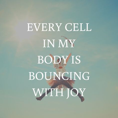 Every cell in my body is bouncing with joy.  I am healthy & filled with energy. I feel great, whole and well.  My body is thriving. I Am Healthy And Filled With Energy, Every Cell In My Body Is Healthy, Health Manifestation Affirmations, I Am Healthy Affirmations, Health Affirmations Positive, Thriving Thursday, Joyful Aesthetic, Health Manifestation, Manifesting Health