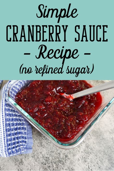 Simple Cranberry Sauce (no refined sugar) Simple Cranberry Sauce, Easy Cranberry Sauce, Homemade Cranberry Sauce, Sugared Cranberries, Cranberry Sauce Recipe, Cranberry Sauce Homemade, Fresh Cranberries, Homemade Sauce, Cranberry Sauce