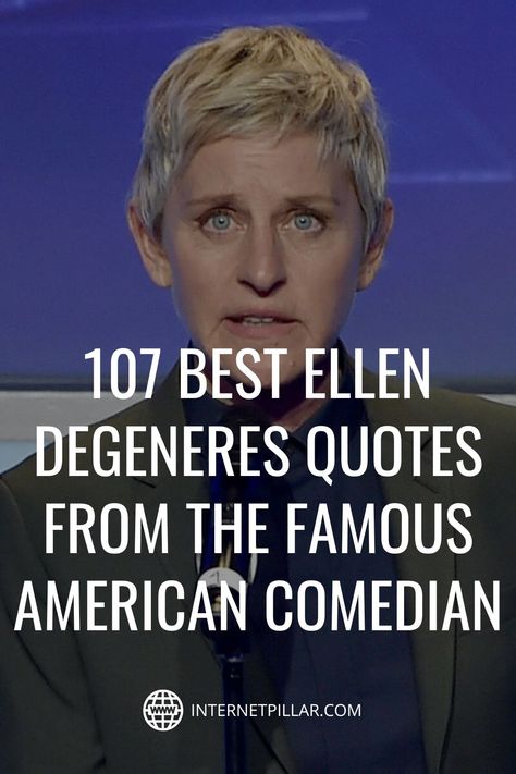 107 Best Ellen DeGeneres Quotes from the Famous American Comedian - #quotes #bestquotes #dailyquotes #sayings #captions #famousquotes #deepquotes #powerfulquotes #lifequotes #inspiration #motivation #internetpillar Ellen Degeneres Quotes, Metairie Louisiana, Comedians Jokes, Quotes Inspirational Motivational, Comedian Quotes, Life Quotes Inspirational, Comedy Quotes, Inspirational Motivational Quotes, Famous Americans