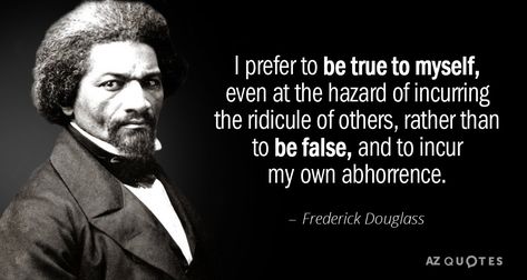 TOP 25 QUOTES BY FREDERICK DOUGLASS (of 232) | A-Z Quotes Frederick Douglas, Frederick Douglass Quotes, True To Myself, Believe In Yourself Quotes, Sojourner Truth, World History Lessons, Quote Unquote, History Facts Interesting, Frederick Douglass