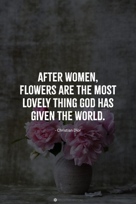 After women, flowers are the most lovely thing God has given the world. #flower #quotes Funny Flower Quotes, Flower Quotes Short Beautiful, Short Flower Quotes, Short Beach Quotes, Send To A Friend, Spring Quotes, Double Meaning, Flowers Aesthetic, Summer Quotes