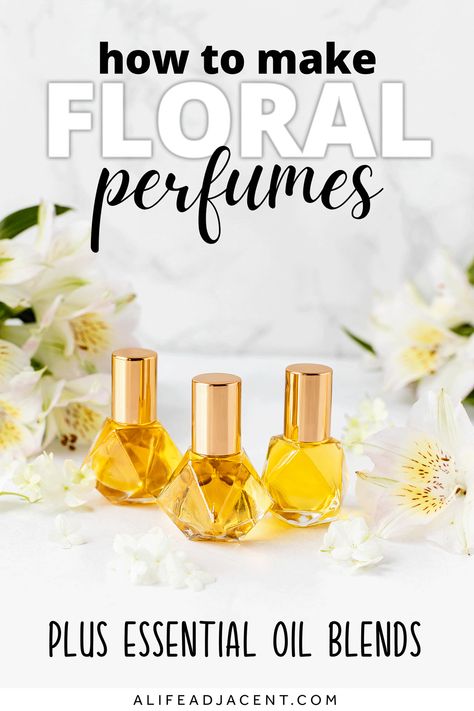 3 clear glass perfume bottles with gold lids are filled with light yellow perfume oil, surrounded by decorative white flowers. Text overlay: how to make floral perfumes plus essential oil blends. Floral Essential Oil Perfume Recipes, Floral Essential Oil Blends, Perfume Homemade, Spring Essential Oil Blends, Natural Perfume Recipes, Essential Oil Perfume Recipes, Diy Perfume Recipes, Essential Oil Perfumes Recipes, Herbal Oils