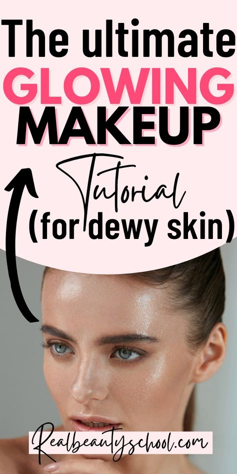 How To Make Your Skin Glow With Makeup, Glowing Face Makeup, Dewy Finish Makeup, Glow Dewy Makeup, Make Up Dewy Glow Natural Looks, Glory Makeup Looks, How To Make Your Face Look Shiny, How To Get Dewy Skin Naturally, Dewy Glowy Makeup Look