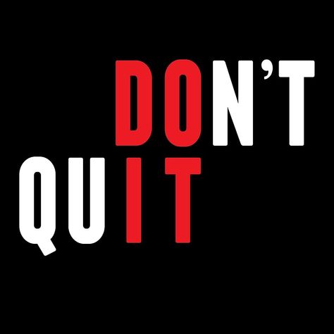 Do It Don't Quit - Inspirational And Motivational Text Design Gym Text, Plain Quotes, Gym Motivation Quotes Women, Don't Quit Do It, Self Happiness Quotes, Motivational Text, Typography Design Quotes, Short Phrases, Design Motivation