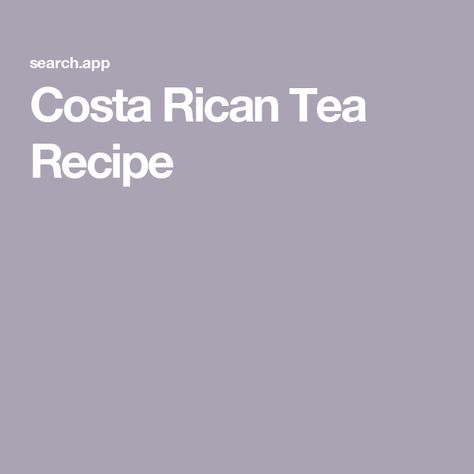 Costa Rican Tea Recipe Costa Rican Tea Recipe, Fresh Turmeric Root, Iced Tea Drinks, Diet Tea, Bridge House, Fresh Turmeric, Costa Rican, Tea Recipe, Fat Burner Drinks