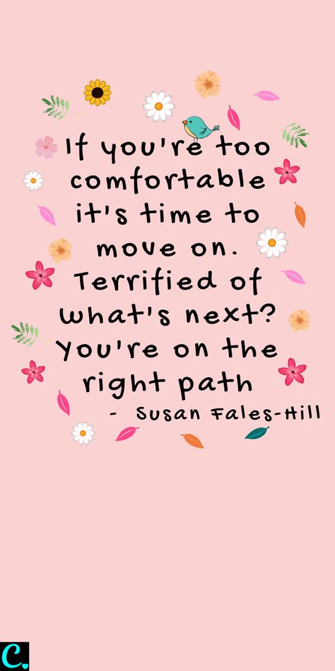 If you're too comfortable it's time to move on. Terrified of what's next? You're on the right path #comfortzone #quotes #wordsofwisdom Successful Women Quotes, On The Right Path, Time To Move On, Positive Quotes For Life, Happy Words, Successful Women, Move On, Fitness Quotes, Positive Thoughts