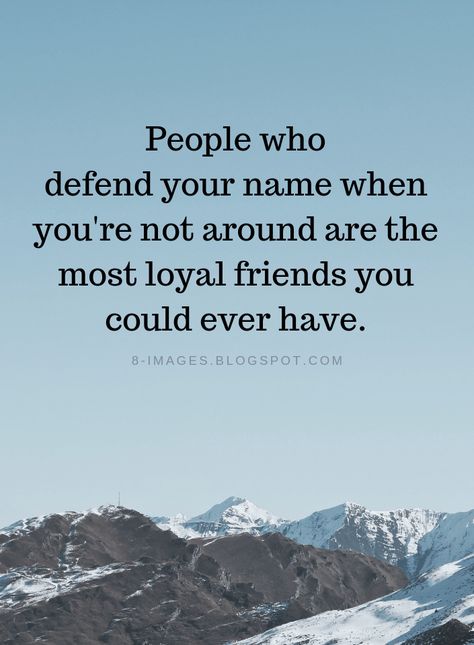 Loyal Friends Quotes People who defend your name when you're not around are the most loyal friends you could ever have. Defending Friends Quotes, When You Realize Your Friends Are Not Your Friends, They Are Not Your Friends Quotes, Unlikely Friends Quotes, Quotes About Making New Friendships, One Loyal Friend Is Worth Quotes, When Your Not Invited Quotes Friends, Loyal Friend Quotes Loyalty Friendship, You Can Have More Than One Friend Quotes