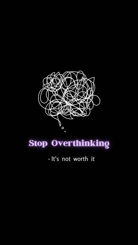 Stop Overthinking ,Quotes Stop Overthinking Quotes Aesthetic, Don't Overthink It Wallpaper Aesthetic, Dear Brain Please Stop Overthinking, Stop Overthinking Vision Board, Stop Overthinking Quotes Wallpaper, Dont Overthink Wallpaper, Stop Overthinking Aesthetic, No More Overthinking, Overthinker Quotes Wallpaper