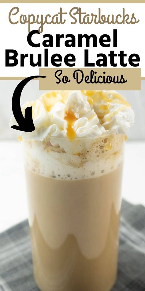 Caramel Brulee Latte Creme Brulee Coffee Recipe, Creme Brulee Latte Recipe, Creme Brulee Coffee, Starbucks Caramel Brulee Latte, Starbucks Caramel Brulee, Caramel Brulee, Carmel Coffee, Caramel Brulee Latte, Coffee Protein Shake