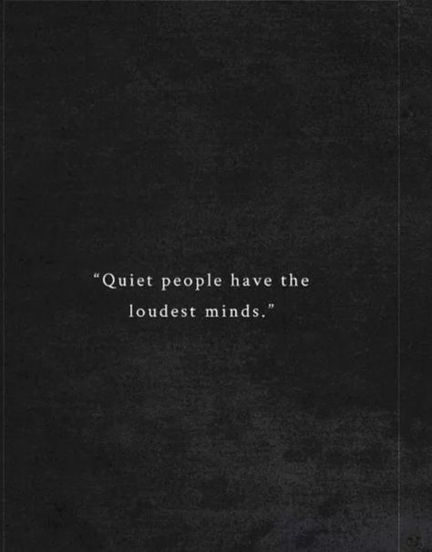 Quiet people have the loudest minds Quiet People Quotes, Slytherin Quotes, Facts About People, Quiet People, Aesthetics Quote, How To Read People, Boy Quotes, Memorable Quotes, Journal Quotes