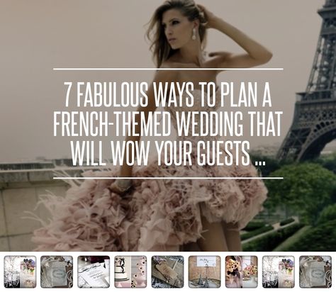 7 #Fabulous Ways to Plan a French-Themed #Wedding That Will Wow Your #Guests ... → Wedding [ more at http://wedding.allwomenstalk.com ]  #Macarons #Gifts #Floral #French #Bridesmaids French Themed Wedding Dress, French Wedding Theme, French Wedding Traditions, French Themed Wedding, French Theme, Dress Code Wedding, Plan A, French Wedding, French Girl