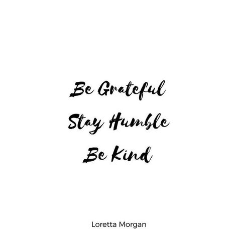 Reposting @lorettammorgan: 💕💕Be Grateful - Be Humble - Be kind 🙏🙏 I truly am grateful for this life 😘  #365daysofgratitude #gratitude #lovelife #mummylife #mummybusiness #mums #mummaboss #mumboss #mummypower #mba #yummymummy #mummies #mumswhohustle #businessmums #businessmum #mumsinbusiness #businesscoach #lifecoach #mummyboss #momof2 #businessowner #businessstrategy #marketingplan #socialmediastrategy Personal Thoughts, Be Humble, Yummy Mummy, Stay Humble, Be Grateful, Business Strategy, Marketing Plan, Coaching Business, Be Kind