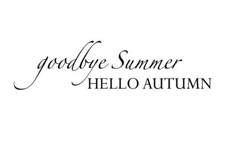 Goodbye Summer Hello Autumn, October Song, French Bleu, Nora Murphy Country House, Nora Murphy, Garden Diary, Goodbye Summer, Hello September, Last Kiss