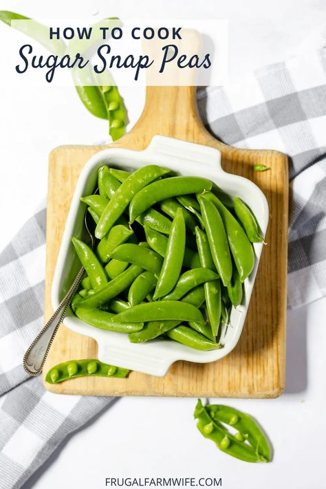 How to Cook Sugar Snap Peas - The Frugal Farm Wife Cooking Snap Peas, Cooking Sugar Snap Peas, Sugar Snap Pea Recipe, Snap Peas Recipe, Snap Pea Salad, Farm Wife, Recipe Girl, Pea Salad, Sugar Snap Peas