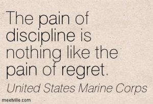 Quotation-United-States-Marine-Corps-discipline-pain-regret-Meetville-Quotes-151895 Pain Of Discipline, Marine Corps Quotes, Camp Letters, Marine Quotes, Usmc Mom, Marines Funny, Usmc Quotes, Once A Marine, Navy Girlfriend