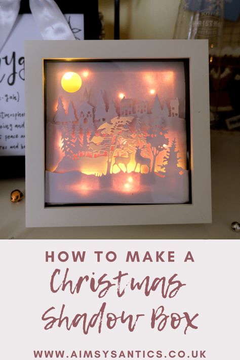 How to Make a DIY Christmas Shadow Box with Lights ----- www.aimsysantics.co.uk Easy Shadow Box Diy, Shadow Box With Lights, Diy Christmas Shadow Box, Light Box Diy, 3d Svg Files, Shadow Light Box, Cricut Christmas Ideas, Diy Shadow Box, Christmas Shadow Boxes