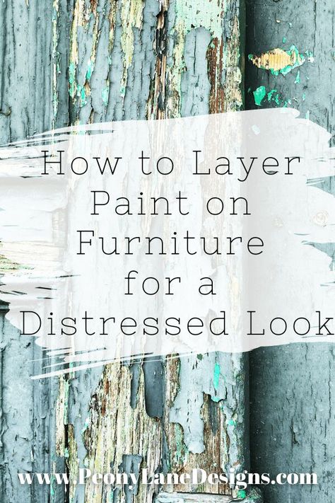 Weathered Paint Look, Upcycling, Painting Distressed Look Diy, Distressed Furniture Ideas Wood, Distress Painting Technique, How To Layer Chalk Paint On Furniture, Crackle Finish Furniture, Aged Look With Chalk Paint, Painted Distressed Furniture