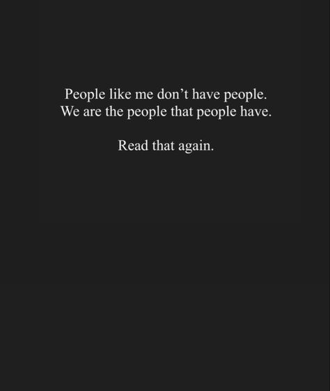 Odd Man Out Quotes, I Am Not A Good Person Quotes, Ironically Quotes, Quotes About Redemption, Pull Yourself Out Of A Dark Place, Not Having A Village Quotes, Being Led On Quotes, When You Need Help No One Is Around, Self Haterade Quotes