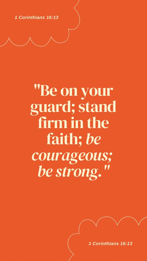 Orange Aesthetic Background, Stand Firm In Your Faith, Background Christian, Fall Bible Verses, 1 Corinthians 16 13, Bible Quotes Background, Orange Quotes, Better Self, Be Courageous