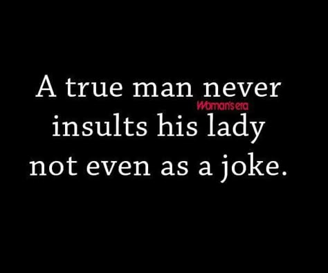 "True man never insults his lady or put her down infront other people..Because if he does so that mean he is insulting himself infront all"✌ Marrying Late Quotes, Insult Quotes Relationships, Insulting Me Quotes, Other Woman Quotes, Insulting Quotes, Relationship Habits, Words That Describe Feelings, Advice Quotes, Snap Quotes