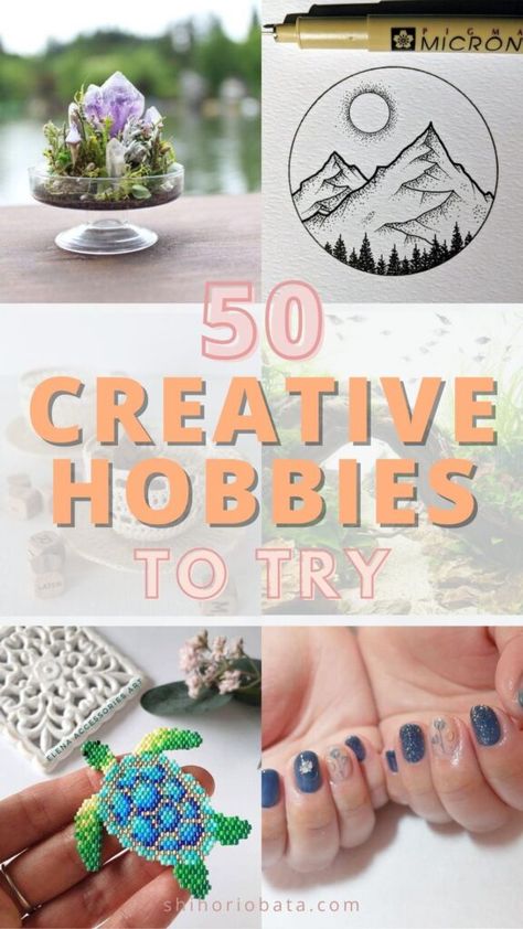 50 Super Fun Creative Hobbies to Start Types Of Arts And Crafts, Fun Crafts To Do For Adults, Crafts To Try For Adults, You Only Need 5 Hobbies, Hobbies To Find Yourself, Cool Hobbies To Get Into, Hobbies For Middle Schoolers, Hobbies For Sahm, Hobbies For Adults Ideas