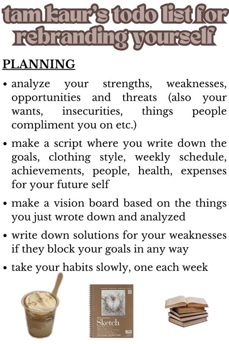aesthetic, rebrand yourself, main character, reinvent yourself, get your life together, academic motivation, study inspo, romanticism, back to school advice, realistic, self help, self improvement, change your life, manifest dream life, ideal self, get out of a rut, glow up 2023, glow up for the summer, productive, productivity, discipline, habits, feminine urge, high school, lucky girl syndrome, tam kaur, organization How To Act Like The Main Character, Reinvent Yourself Checklist, The Glow Up Plan 2023, How To Become The Main Character, Rebrand Yourself Aesthetic, Highly Feminine Women, Tam Kaur Affirmations, Realistic Glow Up, Rebranding Yourself Life