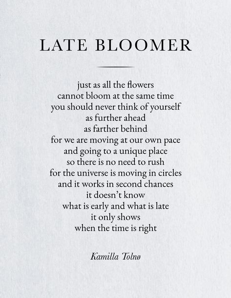 Orchid Quotes Inspiration, Late Bloomer Aesthetic, Late Bloomer Tattoo, Bloom Quotes Life, Late Bloomer Quotes, Quotes Atticus, Life Captions, Bloom Quotes, Worthy Quotes