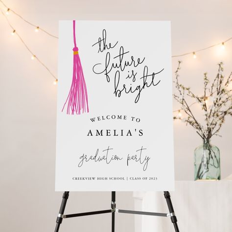 Future Is Bright Pink Grad Party Welcome Sign Modern graduation party welcome sign featuring illustration of a pink tassel with a script text that says "the future is bright." Green Grad Party, Grad Party Welcome Sign, Blue Grad Party, Pink Grad Party, Outdoor Graduation Party Decorations, Graduation Party Welcome Sign, Girl Graduation Party, Grad Diy, Modern Graduation Party