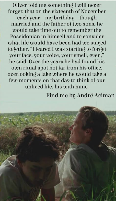 After 20 yrs or 10 he always remember I Remember Everything Cmbyn, Call Me By Your Name Oliver And Elio, Oliver X Elio, Elio And Oliver Aesthetic, Elio And Oliver Fanart, Find Me Andre Aciman, Cmbyn Oliver, Cmbyn Quotes, Your Name Quotes