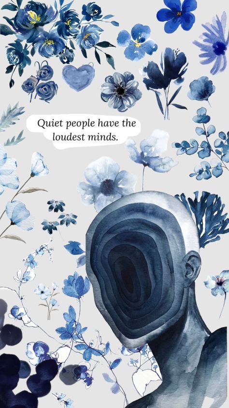 The quietest people have the loudest minds - Blue, floral, watercolour, wallpaper The Quietest People, Watercolour Wallpaper, Quiet People, Blue Floral, Mindfulness, Floral, Blue