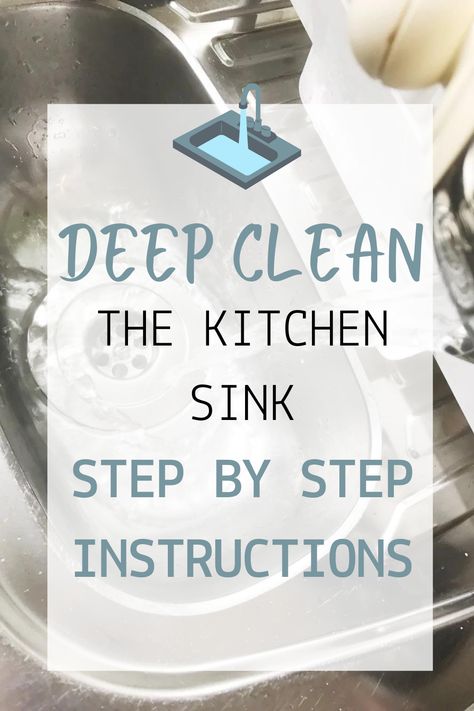 clean kitchen sink - text overlay reads "deep clean the kitchen sink step by step instructions" Deep Clean Kitchen Sink, Deep Clean Kitchen, Clean A Kitchen, Clean The Kitchen, Clean Kitchen Sink, Draining Board, Sink Mats, Keep It Clean, Clean Sink