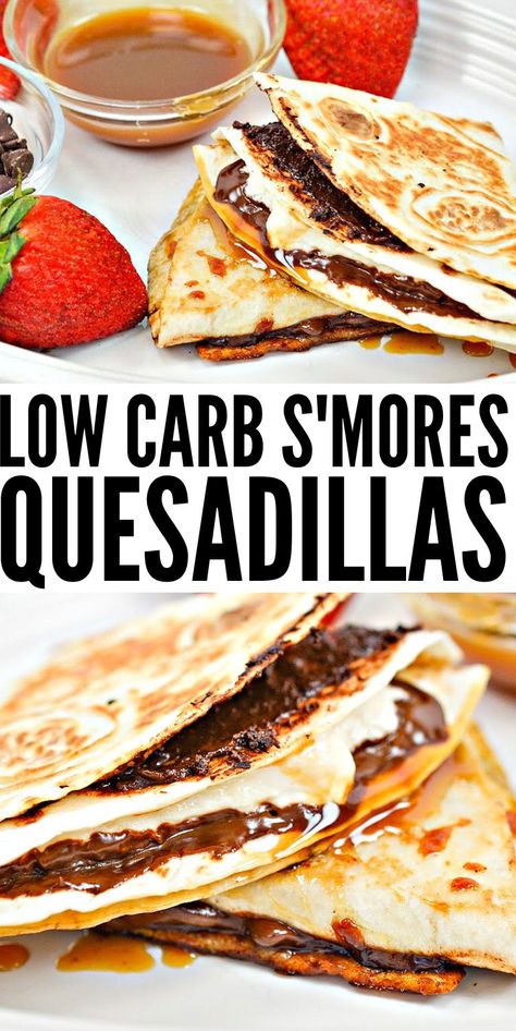 Sweet Quesadilla Recipes, Low Carb Smores, Low Calorie Smores Desserts, Keto Tortilla Dessert Recipes, Keto Smores Dessert, S’mores Tortilla, Low Carb Tortilla Dessert, Healthy Smores Alternative, Recipes With Low Carb Tortillas