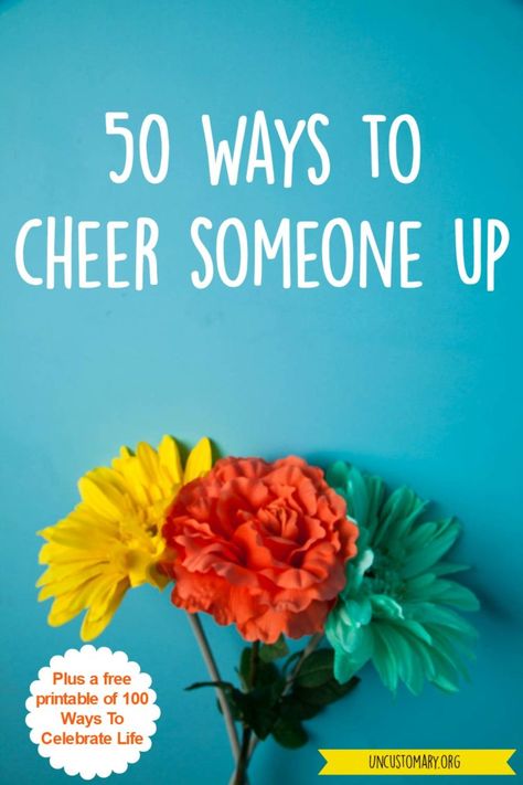 50 Ways To Cheer Someone Up | Uncustomary Cards To Cheer Up A Friend, Ways To Cheer Someone Up, Cheer Up Quotes For Her, Tiny Gifts For Friends, How To Cheer Up Your Best Friend, Cheer Up Gifts Friends, To Cheer Up A Friend, Cheer Up A Friend, Whimsical Images