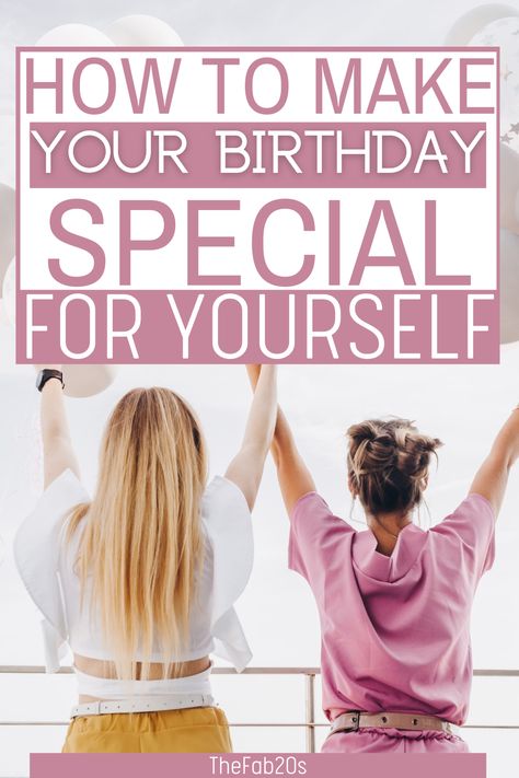 How to make your birthday special for yourself How To Celebrate 27th Birthday, Turning 31 Birthday Ideas, Birthday Plans For Women, How To Make My Birthday Special, Self Birthday Celebration Ideas, 30 Birthday Celebration Ideas, Birthday Ideas Celebration, Bday Plan Ideas, 29th Birthday Celebration Ideas