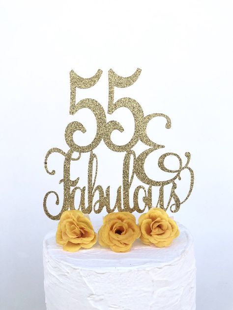 55 & Fabulous Cake Topper| 55 years young| 55th birthday| Fabulous Topper | 55 centerpiece| Happy 55th Birthday, 55th Anniversary 55th Birthday Party Ideas, 55th Birthday Decorations, Cakes Fancy, 55 Birthday, Happy 55th Birthday, 52 Birthday, Happy 75th Birthday, 58th Birthday, 55th Anniversary