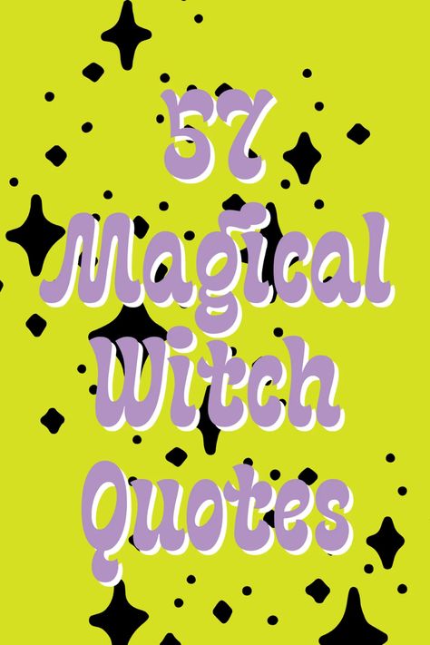 57 Magical Witch Quotes (Empowering + Fun) - Darling Quote Quotes About Witches Magic, Halloween Witch Sayings Funny, Witch Wisdom Quotes, Witch Motivation Quotes, Witchy Quote Tattoo, Shadow Work Quotes Funny, Witch Season Quotes, Things Witches Say, Pagan Quotes Witches