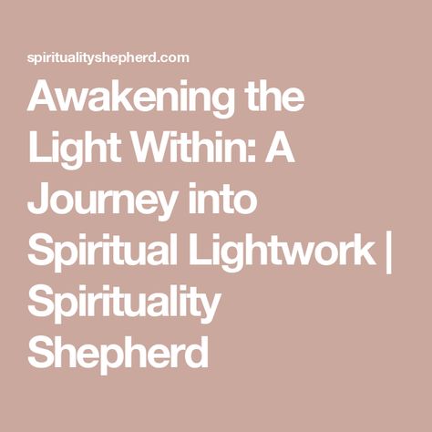 Awakening the Light Within: A Journey into Spiritual Lightwork | Spirituality Shepherd I Am A Lightworker, False Light Spirituality, Lightworker Spirituality, Light Workers Spiritual Awakening, Spiritual Awakening Stages, Awaking Spiritually, Inspirational Speaker, Spiritual Symbols, Yoga Teachers