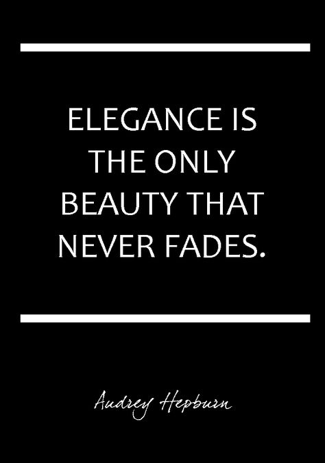 Beauty fades, class never does. Famous Fashion Quotes, Classy Women Quotes, Audrey Hepburn Quotes, Celebration Quotes, Fashion Quotes, Quotable Quotes, The Words, Great Quotes, Beautiful Words