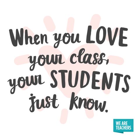 When you love your class your students just know.  #teacherquotes #teacher #school Preschool Teacher Quotes, Teaching Quotes Inspirational, Inspirational Quotes For Teachers, Middle School Classroom Management, Quotes For Teachers, Teacher Quotes Funny, Good Teacher, Teacher Quotes Inspirational, We Are Teachers