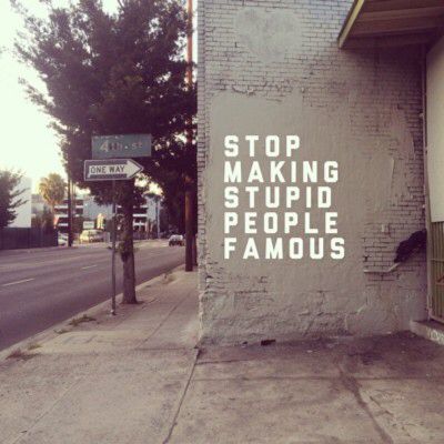 Stop making stupid people famous Making Fun Of People Quotes, Making Fun Of People, Art Medium, Graffiti Wall Art, Graffiti Wall, People Quotes, Retro Cars, Inspirational People, Some Words