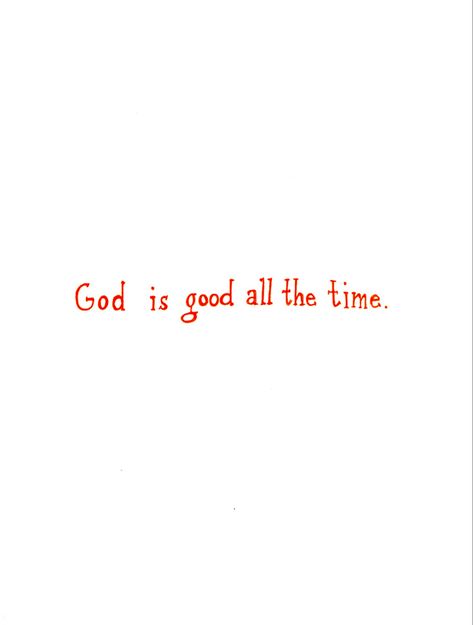 White backdrop with orange text that reads “God is good all the time” God Is Good All The Time, God Is So Good, Time God, Scripture Quotes, Bible Verses Quotes, God Is Good, God Is, Word Of God, Bible Quotes