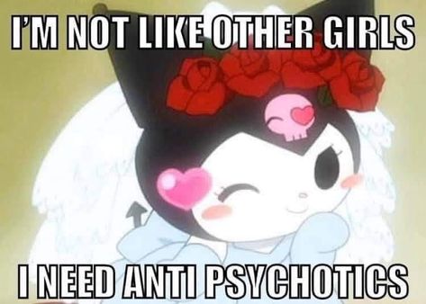 May be a cartoon of text that says 'I'M NOT LIKE OTHER GIRLS I NEED ANTI PSYCHOTICS' Bpd Memes, I'm Not Like Other Girls, Nothing To See Here, Girl D, A Cartoon, Funny Cartoons, Say Hi, Getting Married, Hello Kitty